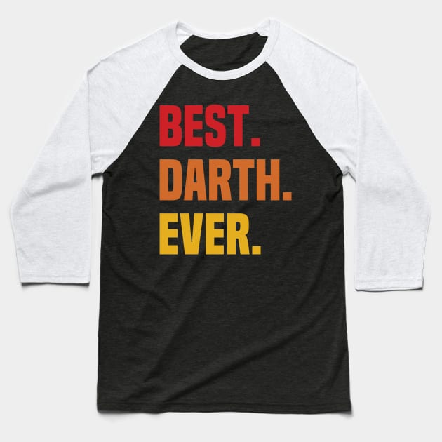 BEST DARTH EVER ,DARTH NAME Baseball T-Shirt by GEMEARNARNSYAK